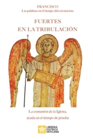 Fuertes en la tribulación: Las palabras al tiempo del coronavirus. La comunión de la Iglesia ayuda en el tiempo de prueba (Spanish Edition) 8826604436 Book Cover