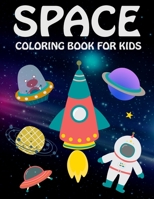 Space Coloring Book for Kids: Amazing Space Coloring Pages with Planets, Astronauts, Space Ships, Rockets B08NZTPSBV Book Cover