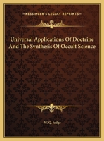 Universal Applications Of Doctrine And The Synthesis Of Occult Science 1425458408 Book Cover