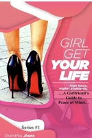 Girl Get Your Life... A Girlfriends Guide to Peace of Mind 0359987486 Book Cover
