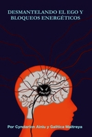 DESMANTELANDO EL EGO Y BLOQUEOS ENERGÉTICOS 1105584445 Book Cover