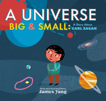 A Universe Big & Small: A Story About Carl Sagan 0593693078 Book Cover