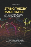 String Theory for Normal People: A Pocketbook on String and Membrane theories In Everyday Language (Advanced Physics for Normal People) B0GVN38Z36 Book Cover