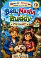 Ben, Masha & Buddy: Learn English & Russian Through Fun Stories B0HBN9164S Book Cover
