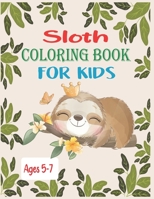 Sloth Coloring Book For Kids Ages 5-7: 30 cute unique sloth coloring pages B08B362917 Book Cover