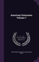 American Statesmen Volume 7 1359678271 Book Cover
