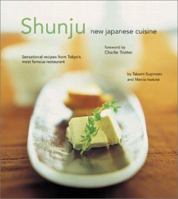 Shunju: New Japanese Cuisine 079460448X Book Cover