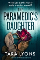 The Paramedic's Daughter: a shocking psychological thriller B0BTN3B1DN Book Cover