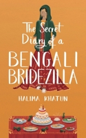 The Secret Diary of a Bengali Bridezilla: Hilarious women’s fiction with a woc twist 1916318339 Book Cover