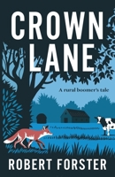 Crown Lane: A rural boomer's tale 1917329342 Book Cover