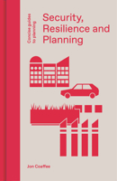 Security, Resilience and Planning: Planning's Role in Countering Terrorism 1848223358 Book Cover