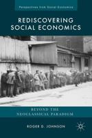 Rediscovering Social Economics: Beyond the Neoclassical Paradigm 3319512641 Book Cover