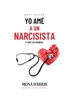 YO AMÉ A UN NARCISISTA: Y NO LO SABÍA (Spanish Edition) B0DPV4X18Y Book Cover