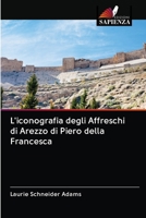 L'iconografia degli Affreschi di Arezzo di Piero della Francesca 6202902000 Book Cover