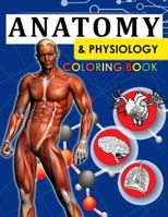 Anatomy & Physiology Coloring Book 1537528726 Book Cover