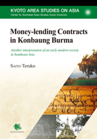 Money-Lending Contracts in Konbaung Burma: Another Interpretation of an Early Modern Society in Southeast Asia 1920850406 Book Cover