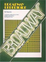 Broadway Repertoire for Soprano 0881882194 Book Cover