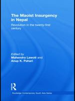 The Maoist Insurgency in Nepal: Revolution in the Twenty-first Century 0415809940 Book Cover