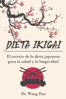 Dieta Ikigai: El secreto de la dieta japonesa para la salud y la longevidad B0BTX7629M Book Cover