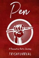 Pen: A Provocative Poetic Journey 0578976773 Book Cover