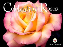 Celebrating Roses 2020 Calendar 1631142577 Book Cover