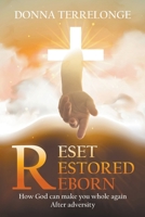 Reset Restored Reborn: How God Can Make You Whole Again After Adversity 1739300718 Book Cover