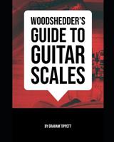 Woodshedder's Guide to Guitar Scales 1074636589 Book Cover