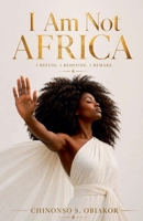 I Am Not Africa B0GY5Z6B5N Book Cover