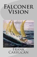 Falconer Vision: Infinite Worlds: Book 2 1478313250 Book Cover