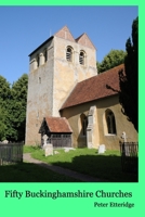 Fifty Buckinghamshire Churches B0B953X56Q Book Cover