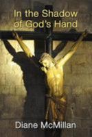 In the Shadow of God's Hand 1511999543 Book Cover
