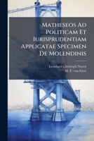 Matheseos Ad Politicam Et Iurisprudentiam Applicatae Specimen de Molendinis 127345412X Book Cover