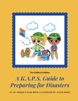 A K.A.P.S. Guide to Preparing for Disasters: The Children's Edition B0CFCYT1MT Book Cover