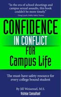 Confidence In Conflict For Campus Life: The Must-Have Safety Resource for Every College and College-Bound Student 097927348X Book Cover