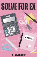 Solve for Ex (Hate to Love) B0HDN8KF4T Book Cover