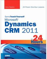 Sams Teach Yourself Microsoft Dynamics CRM 2011 in 24 Hours 0672335379 Book Cover