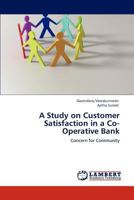 A Study on Customer Satisfaction in a Co-Operative Bank 3846509299 Book Cover