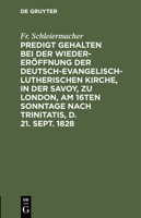 Predigt Gehalten Bei Der Wieder-Eröffnung Der Deutsch-Evangelisch-Lutherischen Kirche, in Der Savoy, Zu London, Am 16ten Sonntage Nach Trinitatis, D. 3112431073 Book Cover