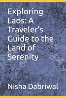 Exploring Laos: A Traveler's Guide to the Land of Serenity B0CL5CD91V Book Cover