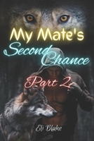 My Mate's Second Chance: Part 2 B0C8R5GXT9 Book Cover