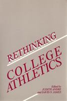 Rethinking College Athletics 0877227160 Book Cover
