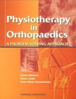 Physiotherapy in Orthopaedics: A Problem-Solving Approach 0443050740 Book Cover