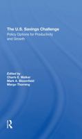 The U.S. Savings Challenge: Policy Options For Productivity And Growth 0367296829 Book Cover