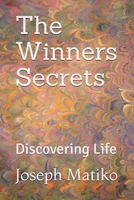 The Winners Secrets: Discovering Life 165457547X Book Cover