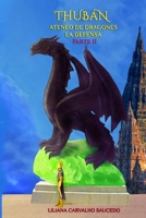 THUBÁN, ATENEO DE DRAGONES, LA DEFENSA: PARTE II (THUBÁN, ATENEO DE DRAGONES. PARTE I.) B0B7QB1ZB9 Book Cover