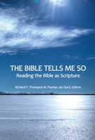 The Bible Tells Me So: Reading the Bible as Scripture 0578093634 Book Cover