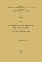 Le Livre Des Canons Armeniens (Kanonagirk' Hayoc') de Yovhannes Awjnec'i. Eglise, Droit Et Societe En Armenie Du Ive Au Viiie Siecle 9042913819 Book Cover