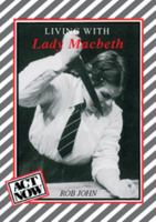 Living with Lady Macbeth (Act Now) 0521425077 Book Cover