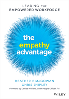 The Empathy Advantage: Leading the Empowered Workforce 1394155514 Book Cover