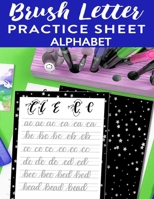 Brush Letter Alphabet Practice Sheet: Calligraphy Lettering Workbook Teaching Cursive Handwriting Art 1661997686 Book Cover